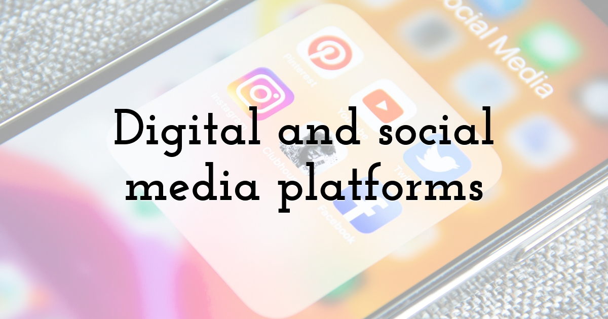 Digital and social media platforms