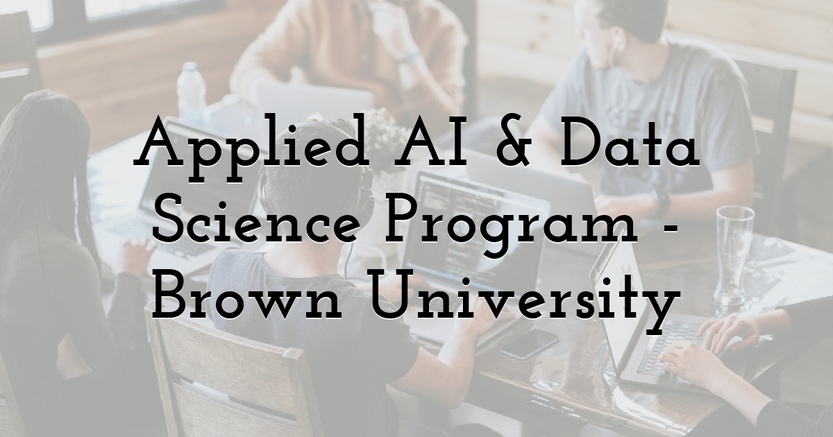 Applied AI & Data Science Program - Brown University