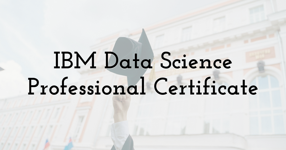 IBM Data Science Professional Certificate