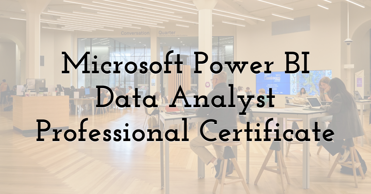 Microsoft Power BI Data Analyst Professional Certificate