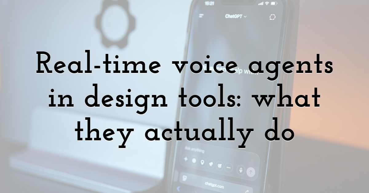 Real-time voice agents in design tools: what they actually do