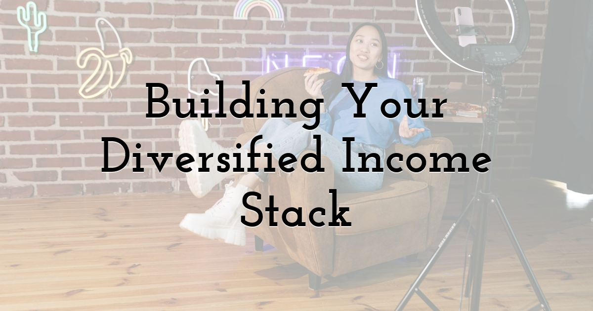 Building Your Diversified Income Stack