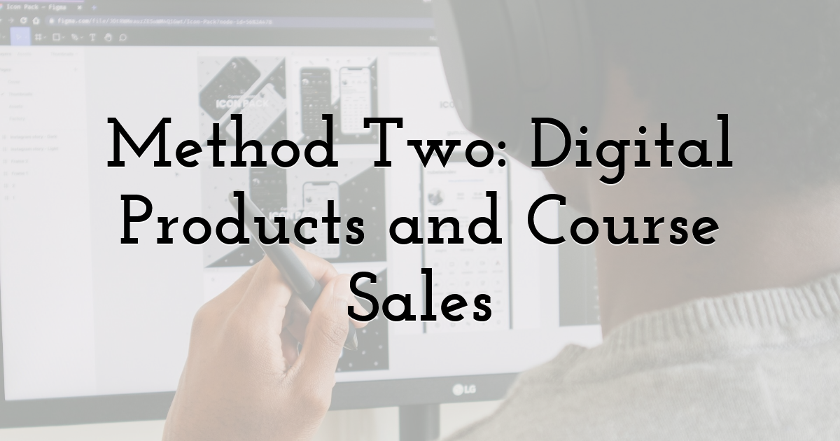 Method Two: Digital Products and Course Sales