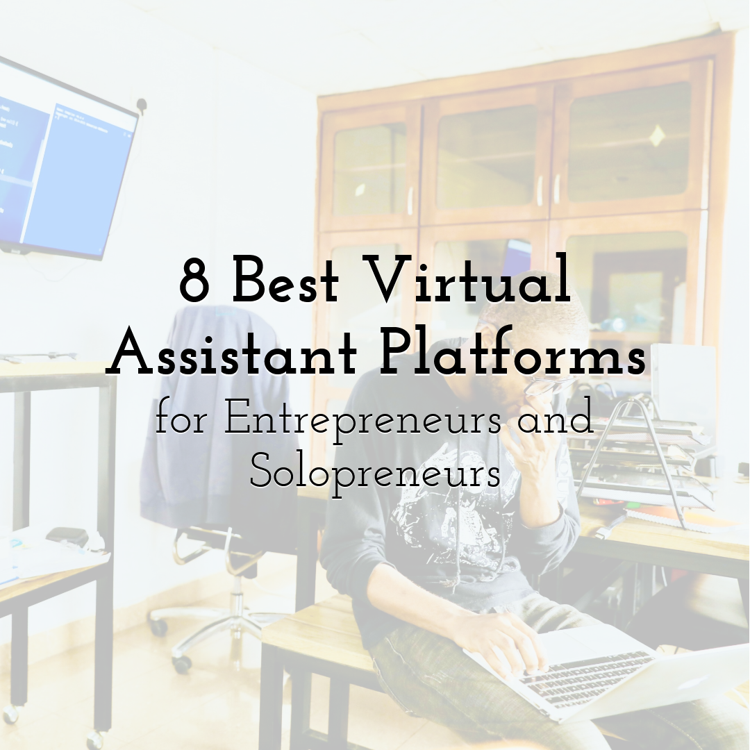 8 Best Virtual Assistant Platforms for Entrepreneurs and Solopreneurs