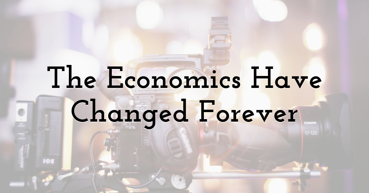 The Economics Have Changed Forever