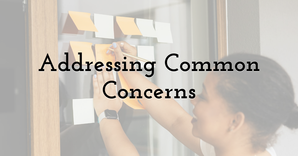 Addressing Common Concerns