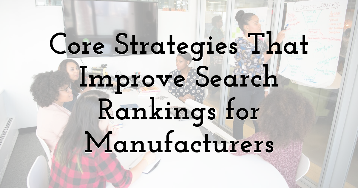 Core Strategies That Improve Search Rankings for Manufacturers