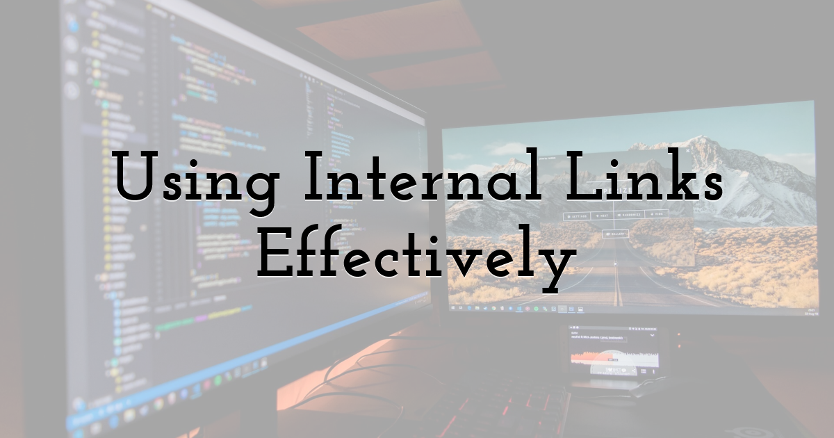 Using Internal Links Effectively