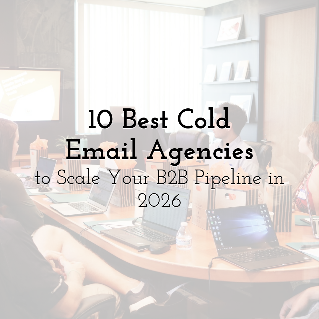 10 Best Cold Email Agencies to Scale Your B2B Pipeline in 2026