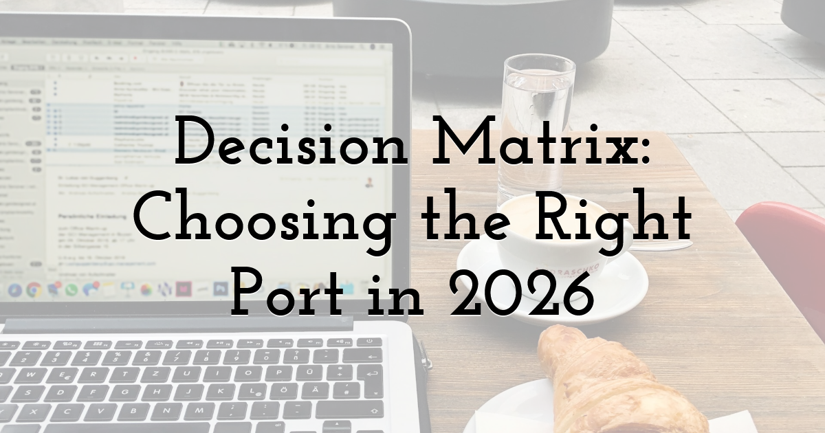 Decision Matrix: Choosing the Right Port in 2026