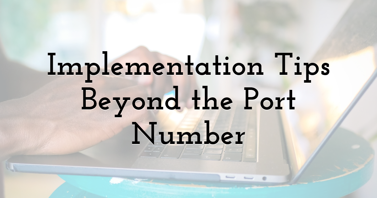 Implementation Tips Beyond the Port Number