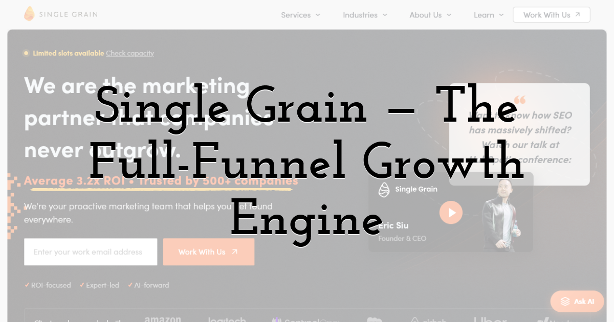 Single Grain — The Full-Funnel Growth Engine