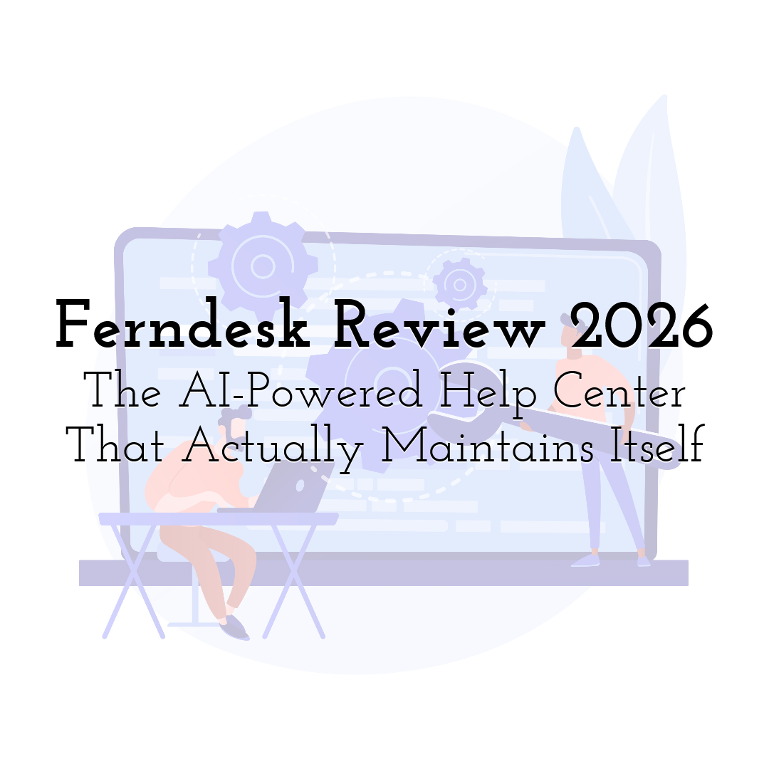 Ferndesk Review 2026: The AI-Powered Help Center That Actually Maintains Itself