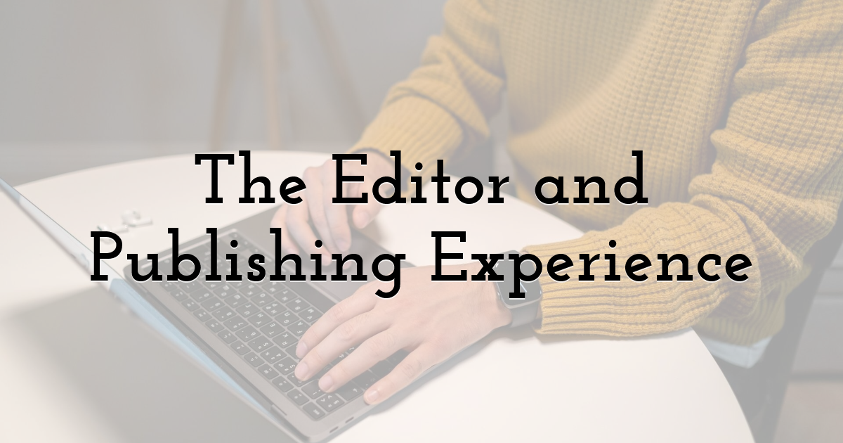 The Editor and Publishing Experience