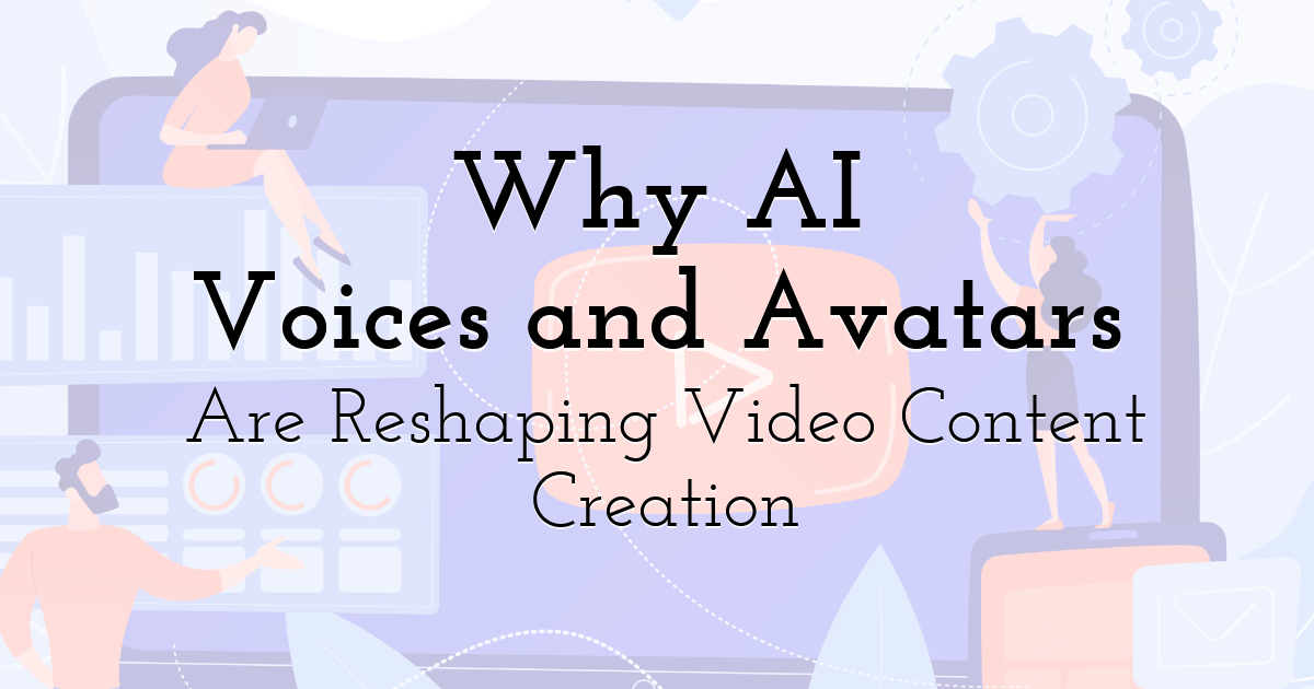 Why AI Voices and Avatars Are Reshaping Video Content Creation