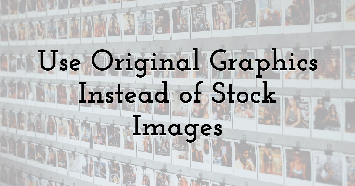 Use Original Graphics Instead of Stock Images