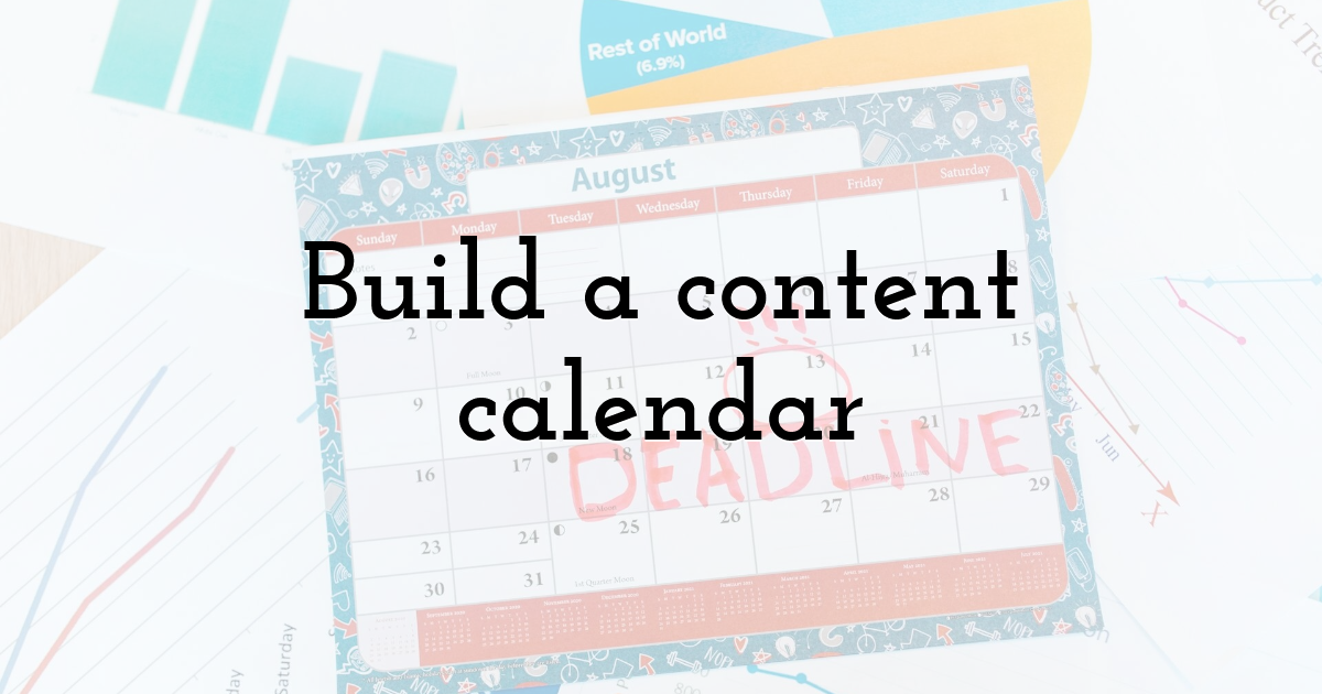 Build a content calendar