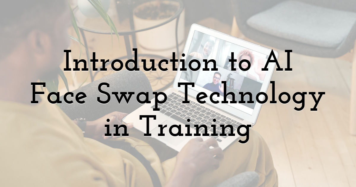 Introduction to AI Face Swap Technology in Training