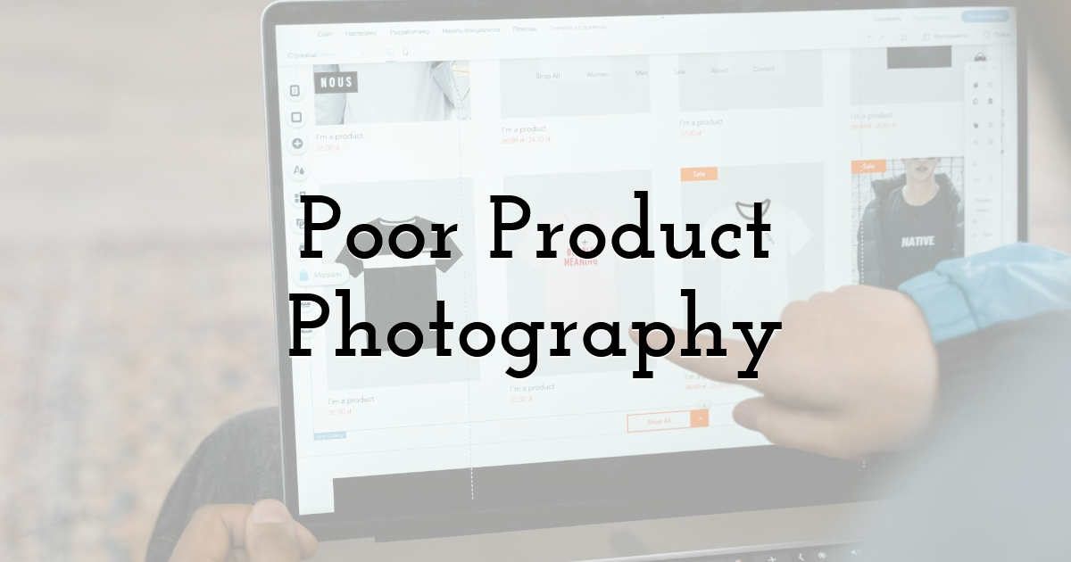 Poor Product Photography
