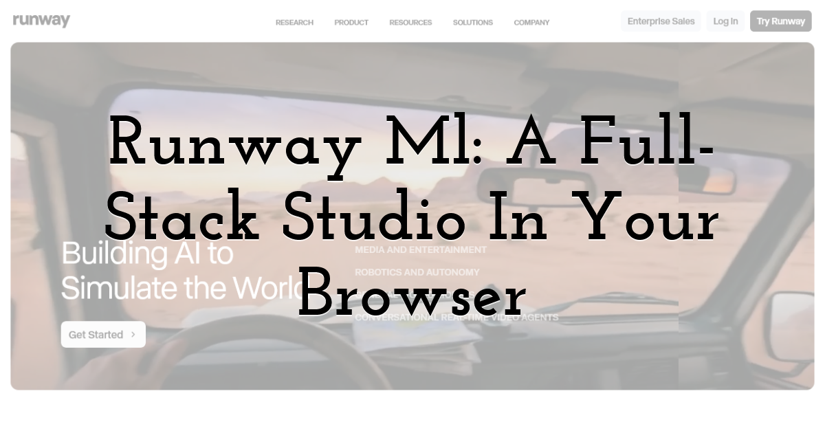 Runway Ml: A Full-Stack Studio In Your Browser