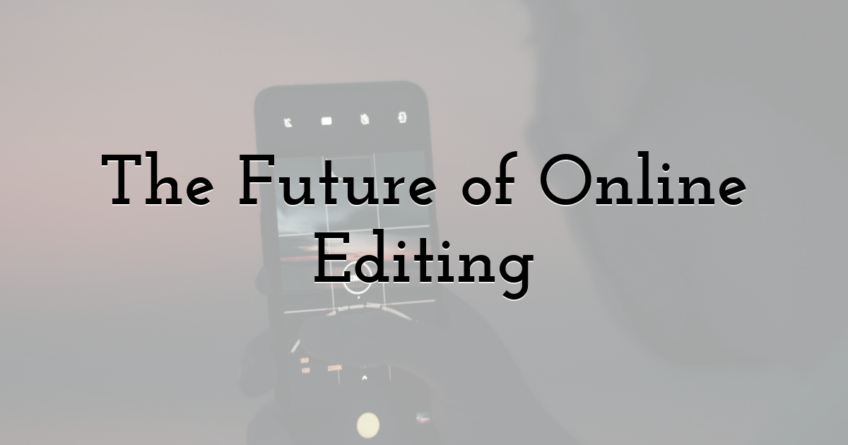 The Future of Online Editing
