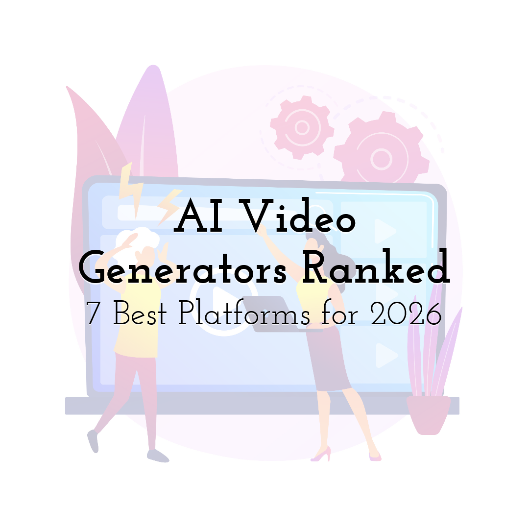 AI Video Generators Ranked: 7 Best Platforms for 2026