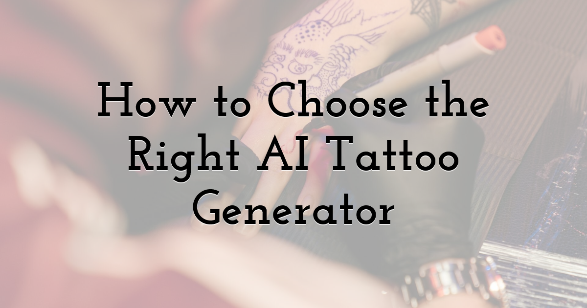 How to Choose the Right AI Tattoo Generator
