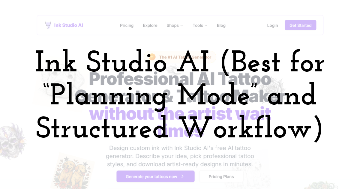 Ink Studio AI (Best for “Planning Mode” and Structured Workflow)