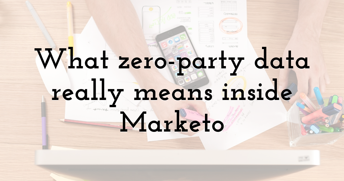What zero-party data really means inside Marketo