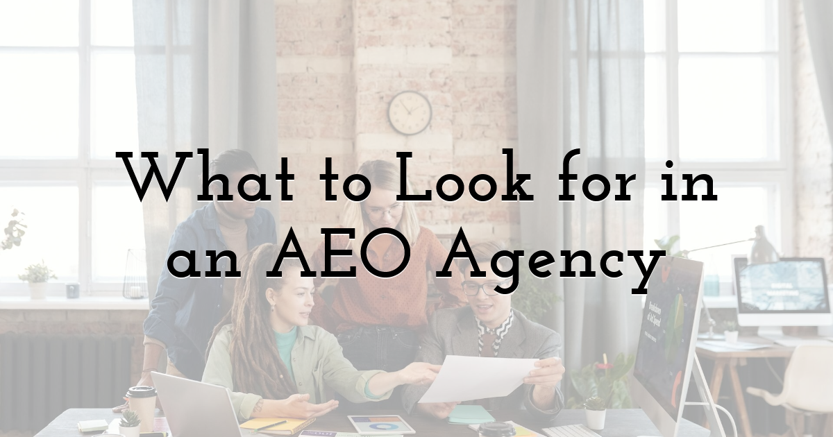 What to Look for in an AEO Agency