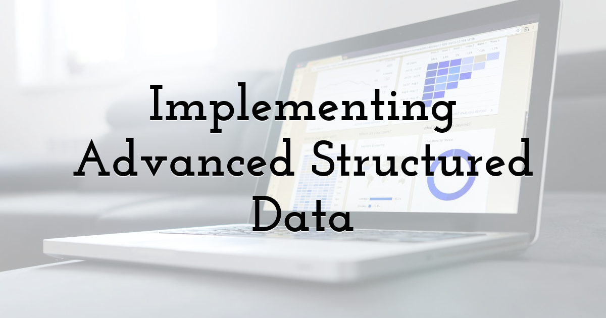 Implementing Advanced Structured Data