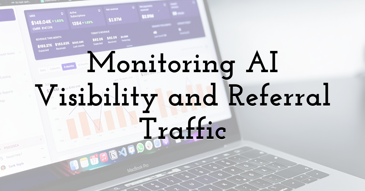 Monitoring AI Visibility and Referral Traffic
