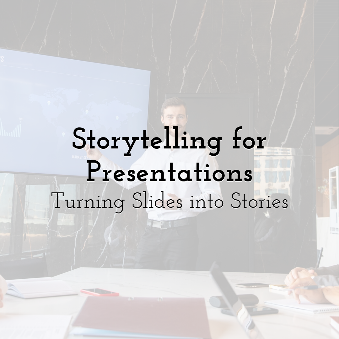 Storytelling for Presentations: Turning Slides into Stories