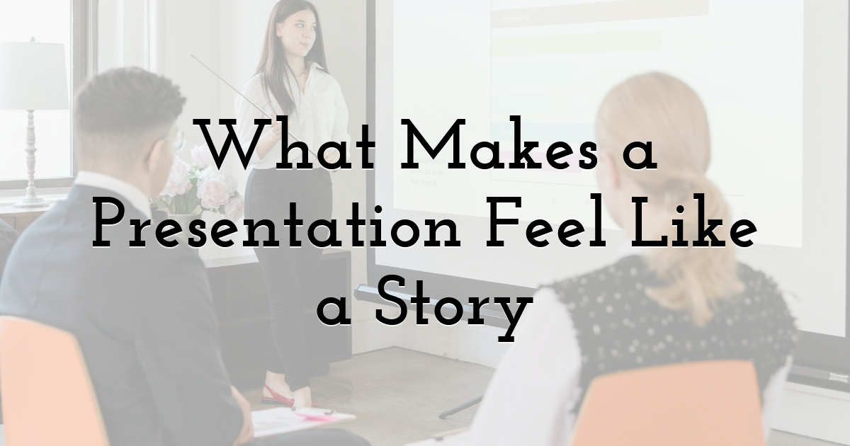 What Makes a Presentation Feel Like a Story