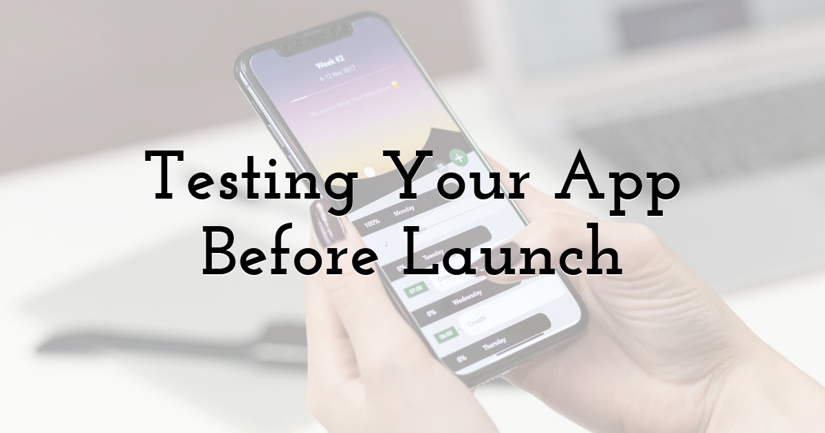 Testing Your App Before Launch