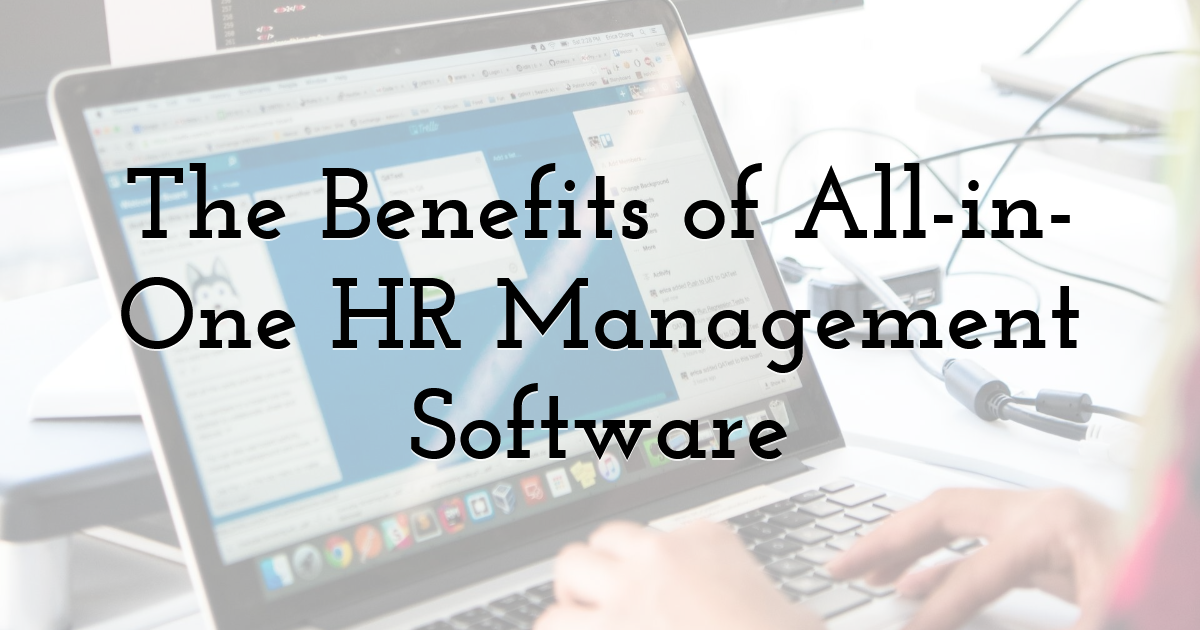 The Benefits of All-in-One HR Management Software