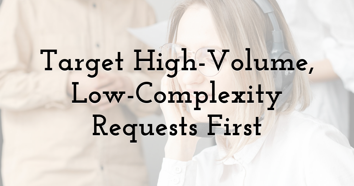 Target High-Volume, Low-Complexity Requests First