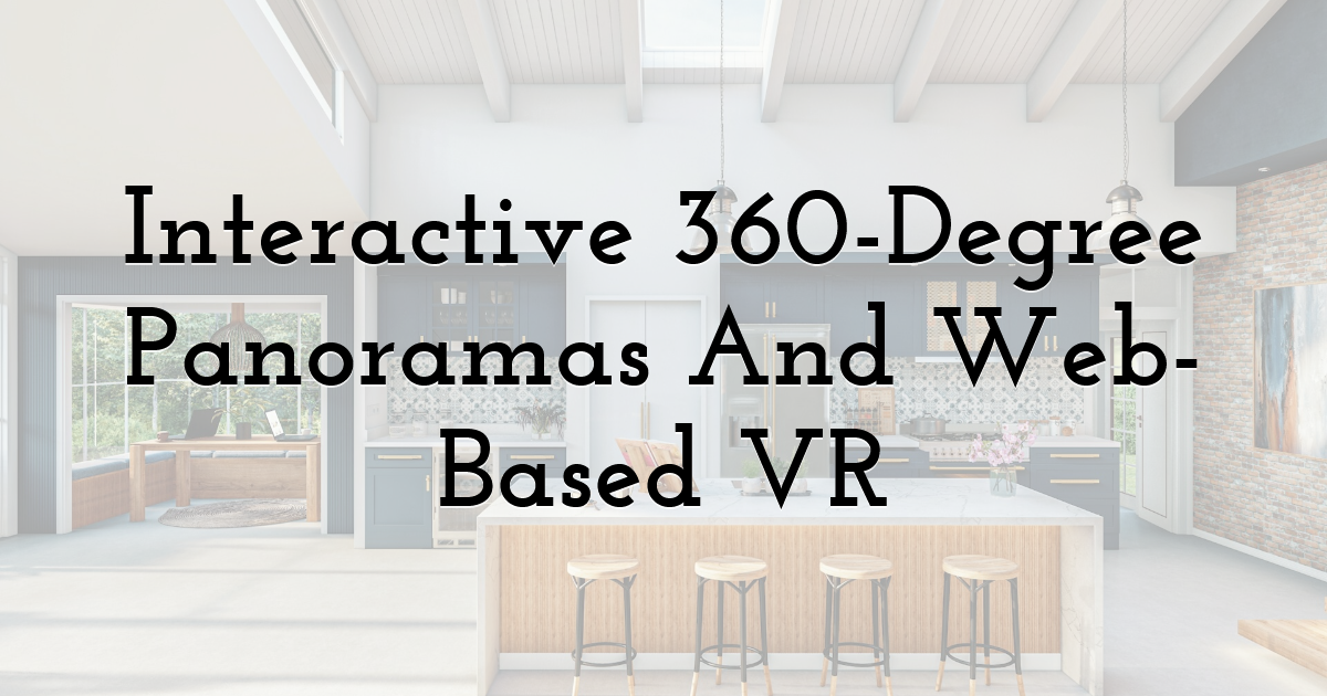 Interactive 360-Degree Panoramas And Web-Based VR