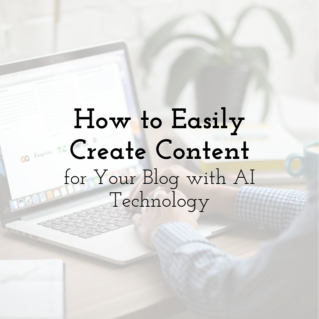 How to Easily Create Content for Your Blog with AI Technology