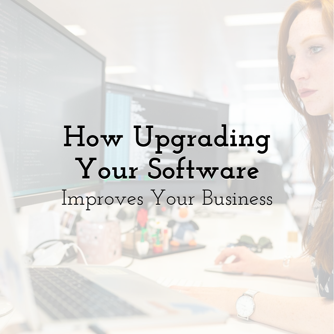 How Upgrading Your Software Improves Your Business