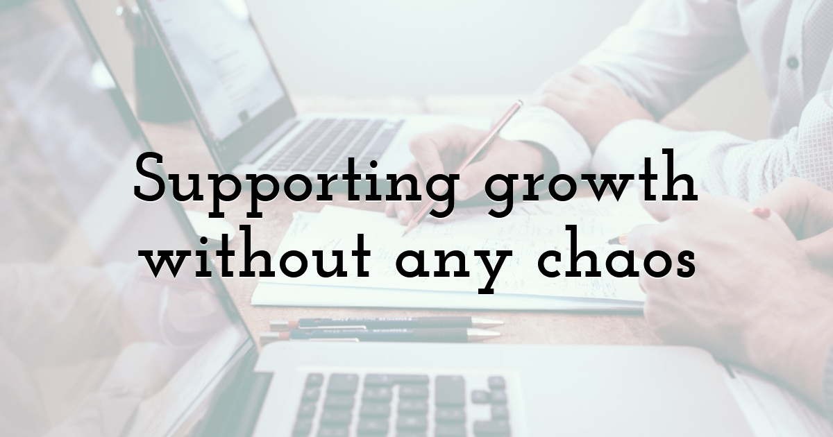 Supporting growth without any chaos