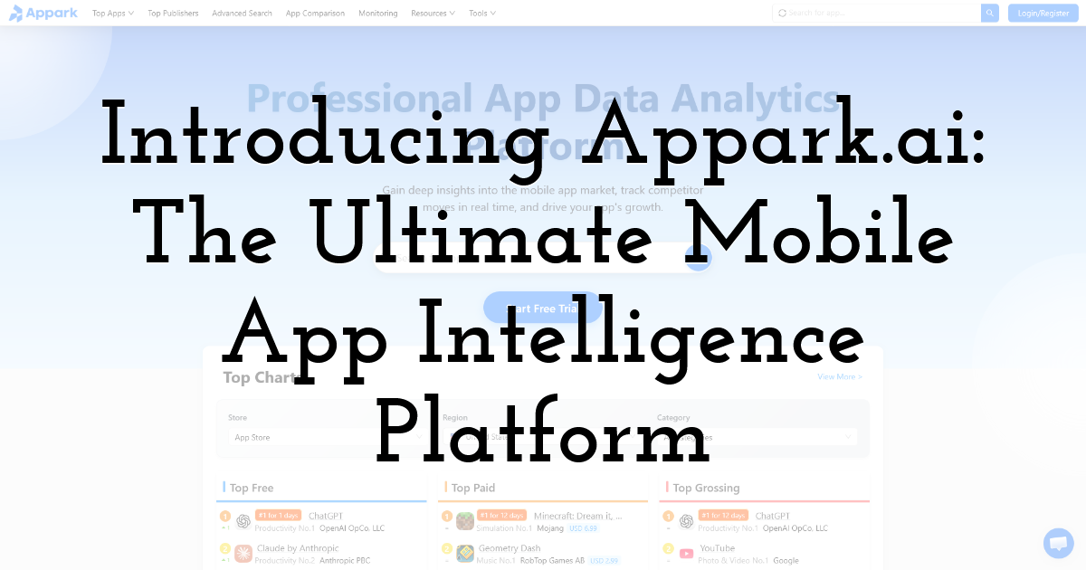 Introducing Appark.ai: The Ultimate Mobile App Intelligence Platform
