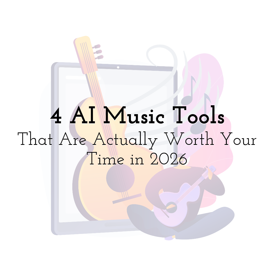 4 AI Music Tools That Are Actually Worth Your Time in 2026