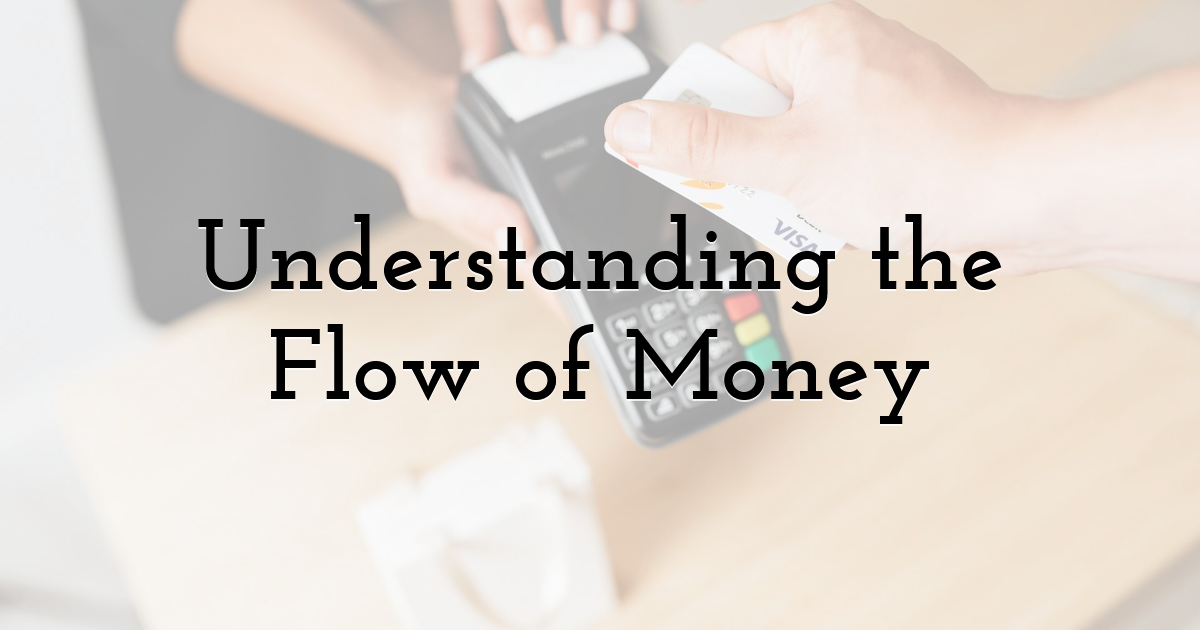 Understanding the Flow of Money
