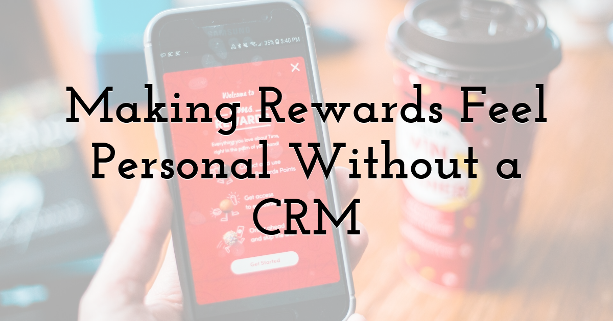 Making Rewards Feel Personal Without a CRM