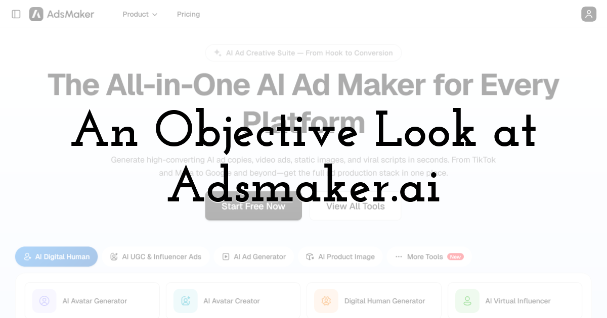 An Objective Look at Adsmaker.ai
