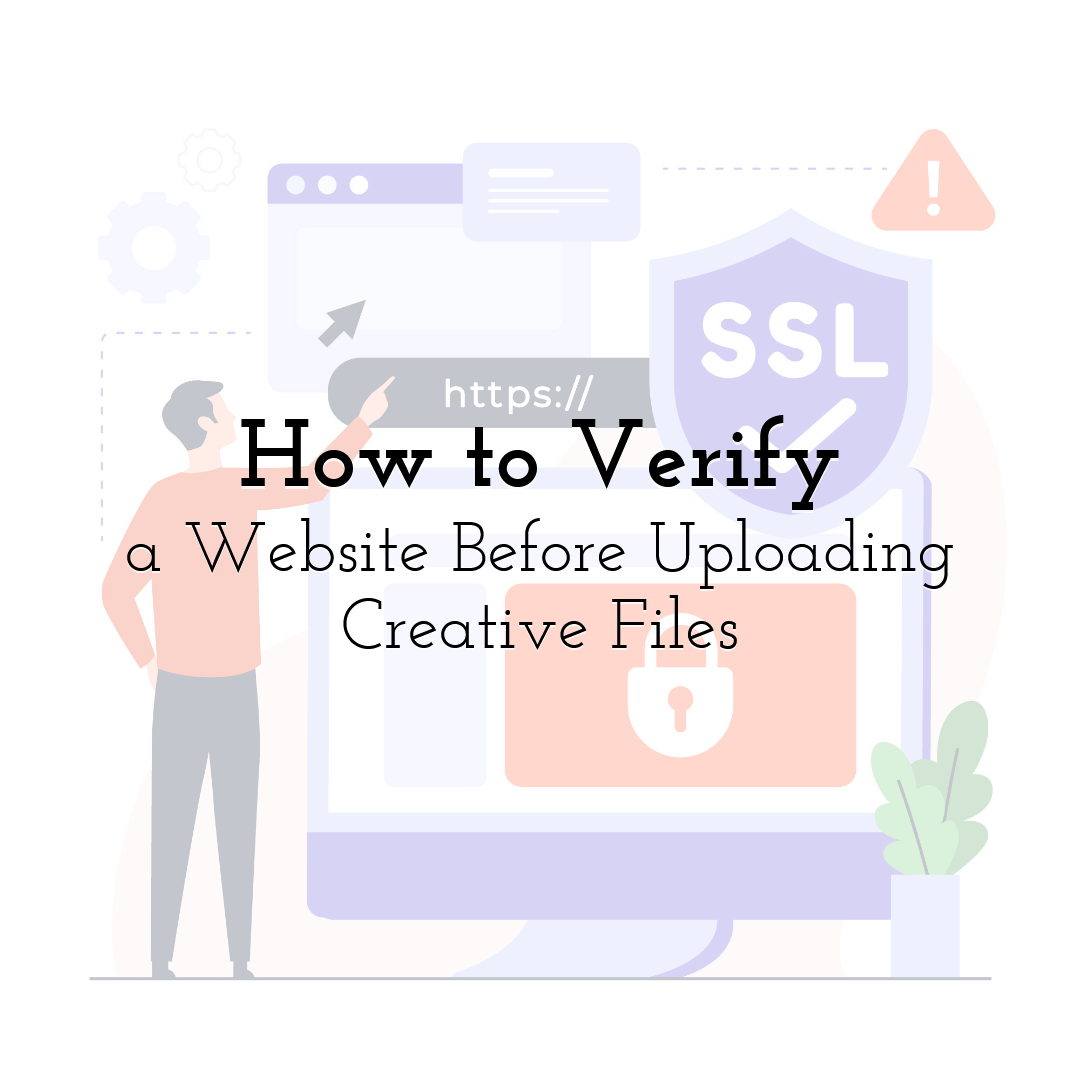 How to Verify a Website Before Uploading Creative Files