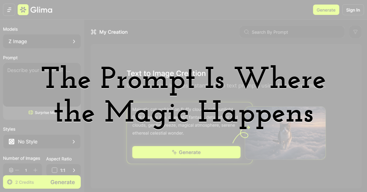 The Prompt Is Where the Magic Happens