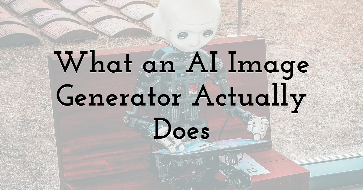 What an AI Image Generator Actually Does