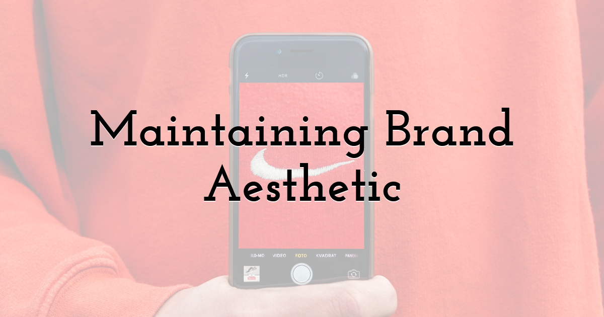 Maintaining Brand Aesthetic